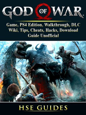 cover image of God of War 4 Game, PS4 Edition, Walkthrough, DLC, Wiki, Tips, Cheats, Hacks, Download, Guide Unofficial